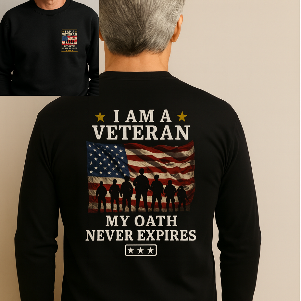 I Am a Veteran Long Sleeve Shirt My Oath Never Expires Patriotic Military Veteran Apparel American Flag Soldier Shirt