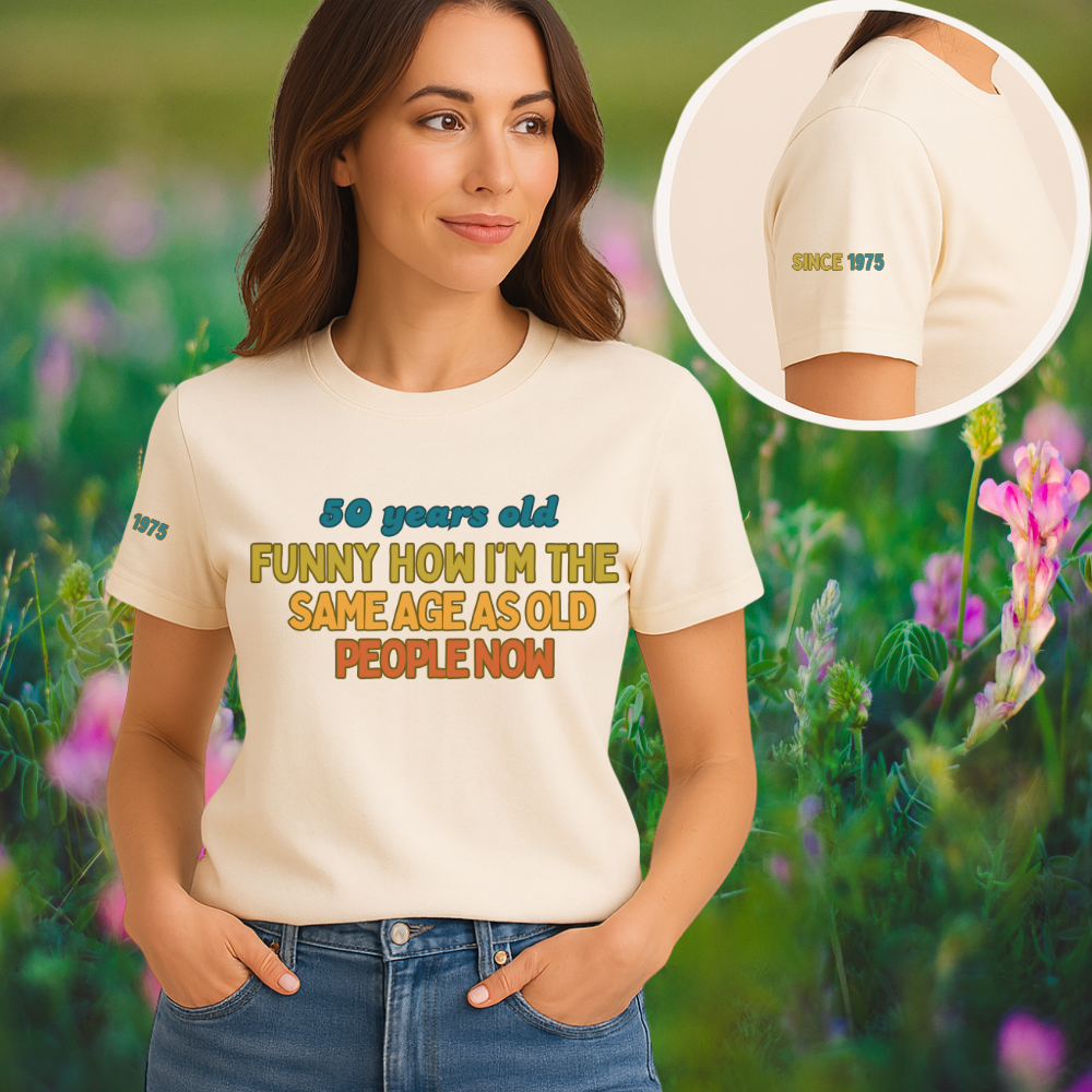 Funny 50th Birthday Shirt Men Women 1975 Vintage Humor Gift Turning 50 Years Old Tee Same Age as Old People Now