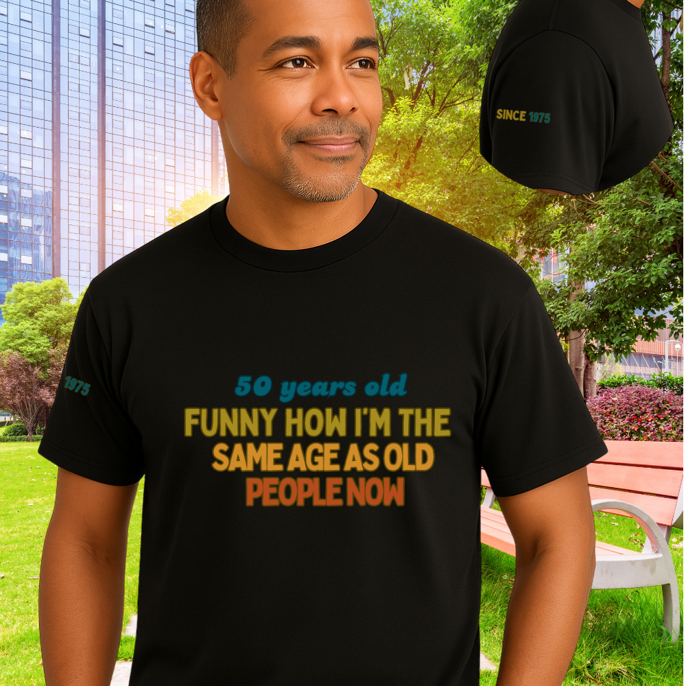 Funny 50th Birthday Shirt Men Women 1975 Vintage Humor Gift Turning 50 Years Old Tee Same Age as Old People Now