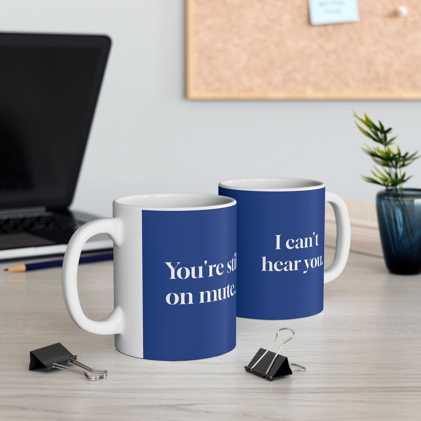 Funny Youre Still on Mute and I Cant Hear You Office Mug | Work-from-Home Gift | Blue & White Ceramic Coffee Cup