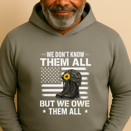 We Don't Know Them All But We Owe Them All Hoodie Veteran Tribute Sweatshirt Memorial Day Patriotic Pullover 4 Colors