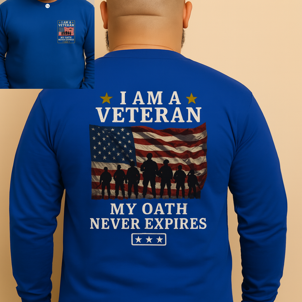 I Am a Veteran Long Sleeve Shirt  My Oath Never Expires  Patriotic Military Veteran Apparel  American Flag Soldier Shirt