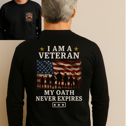 I Am a Veteran Long Sleeve Shirt  My Oath Never Expires  Patriotic Military Veteran Apparel  American Flag Soldier Shirt