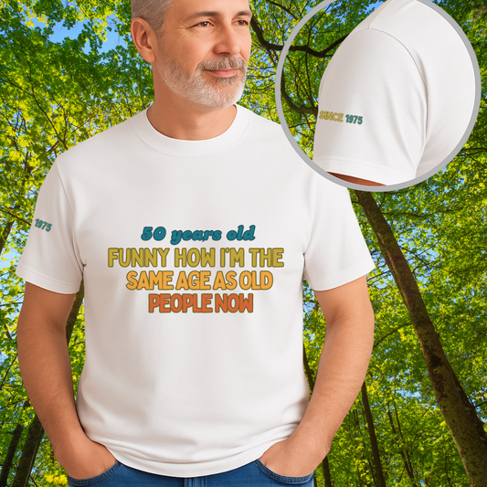 Funny 50th Birthday Shirt Men Women 1975 Vintage Humor Gift Turning 50 Years Old Tee Same Age as Old People Now