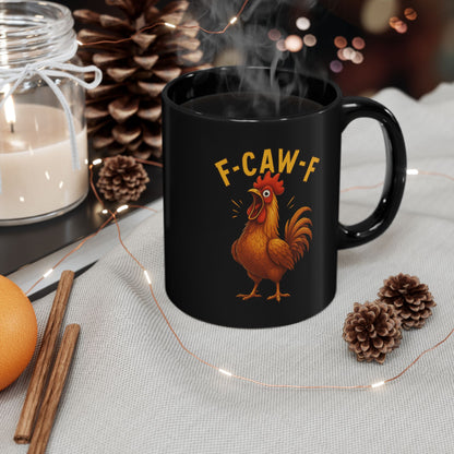 Funny Rooster Mug  F CAW F Morning Coffee Cup, 11oz & 15oz