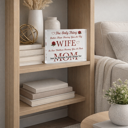 Personalized Wife & Mom Acrylic Block with Custom Names Inside MOM - Romantic Gift From Husband