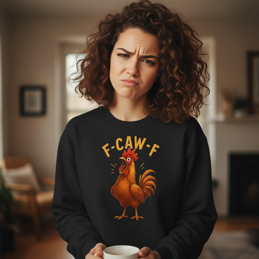 F-CAW-F Funny Chicken Sweatshirt  Sassy Rooster Graphic Crewneck for Farm Lovers