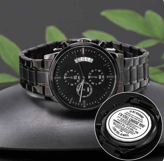 To My Husband – I'd Still Choose You | Black Chronograph Watch from Wife