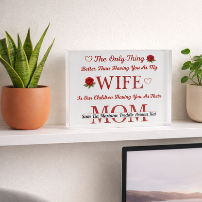 Personalized Wife & Mom Acrylic Block with Custom Names Inside MOM - Romantic Gift From Husband