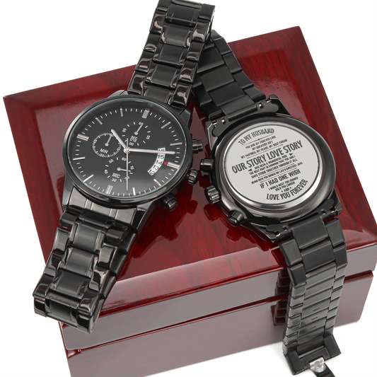 To My Husband – Our Story, Our Forever | Personalized Black Chronograph Watch for Him | Anniversary, Wedding, or Birthday Gift