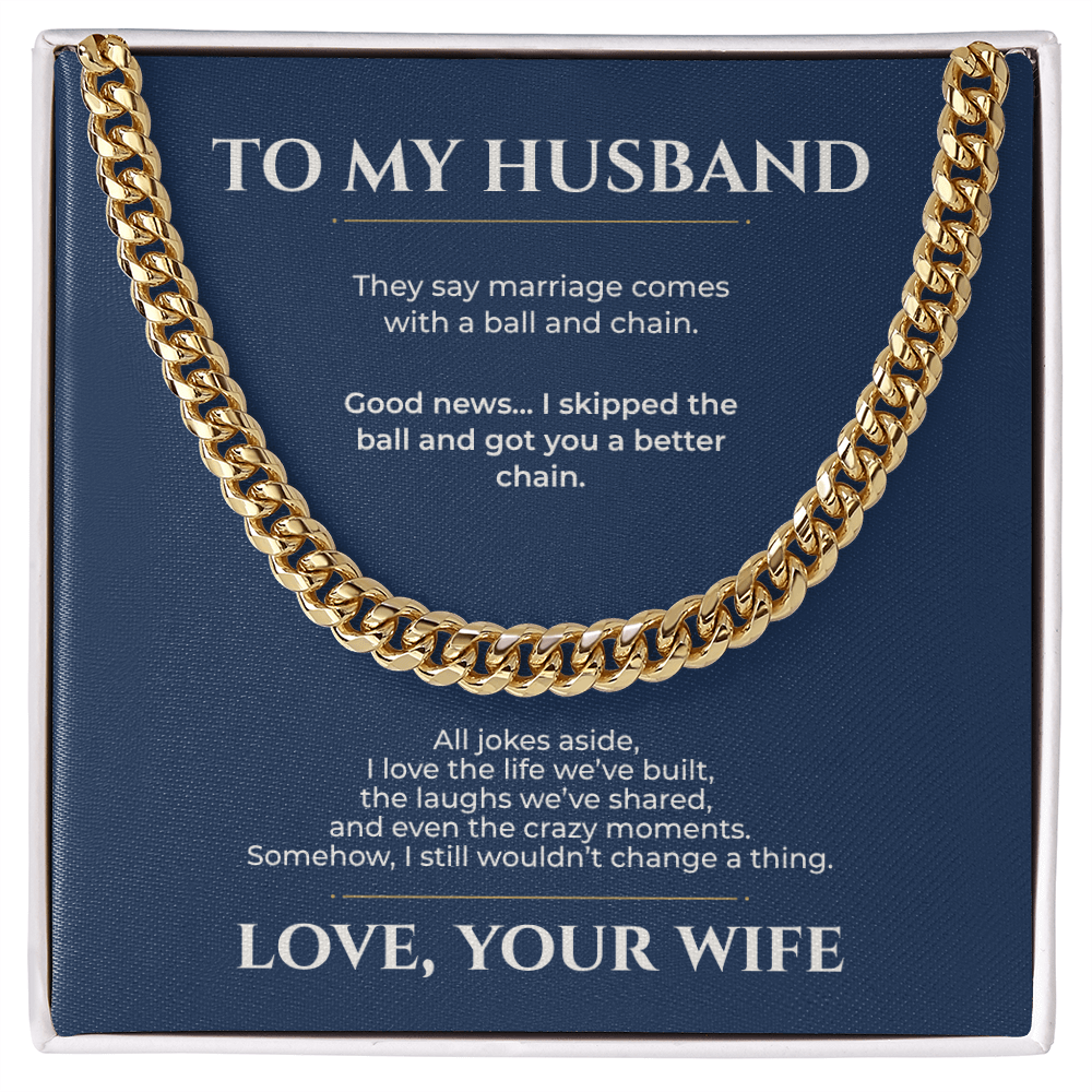 To My Husband Cuban Link Chain – Ball & Chain Gift from Wife