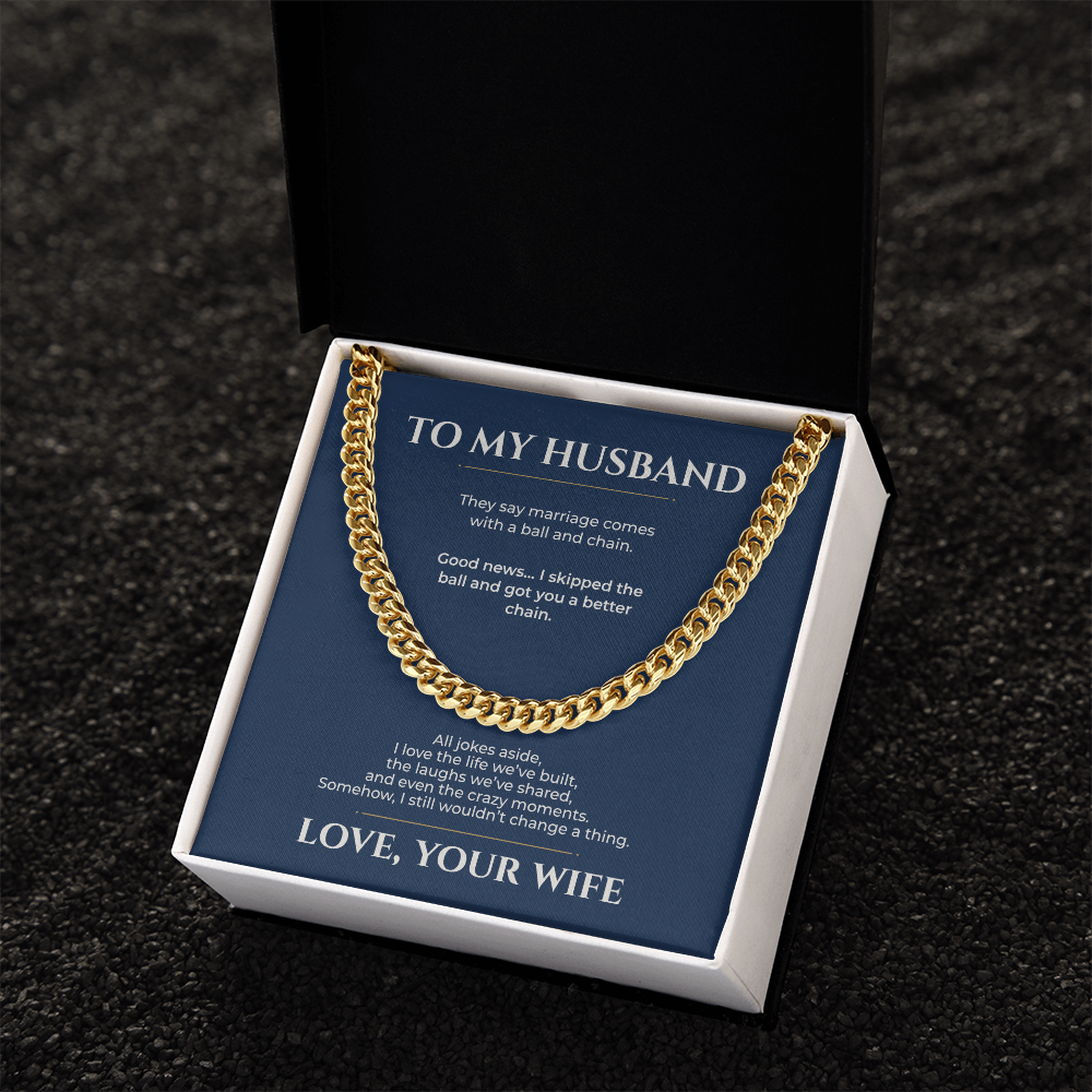 To My Husband Cuban Link Chain – Ball & Chain Gift from Wife