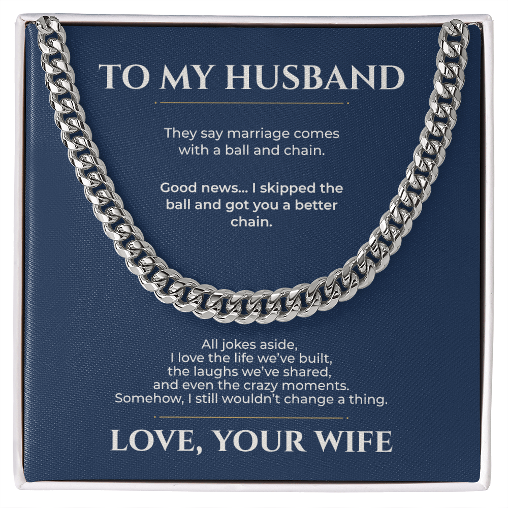 To My Husband Cuban Link Chain – Ball & Chain Gift from Wife