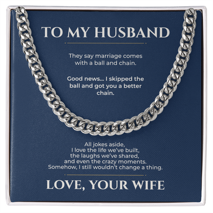 To My Husband Cuban Link Chain – Ball & Chain Gift from Wife