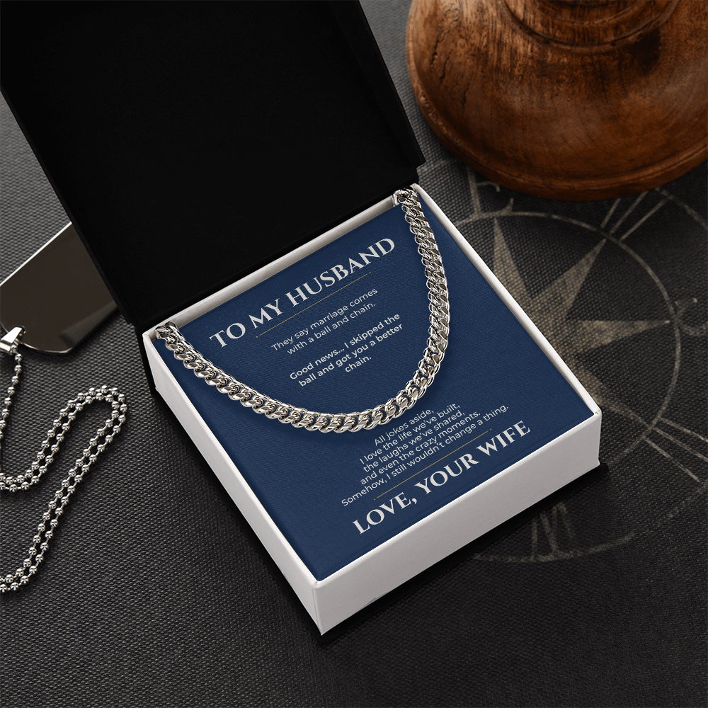 To My Husband Cuban Link Chain – Ball & Chain Gift from Wife