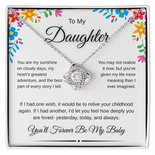 To My Daughter – “You'll Forever Be My Baby” Love Knot Necklace